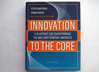 Innovation to the Core Peter Skarzynski, Rowan Gibson