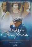 As maes de Chico Xavier Autor Saulo Gomes