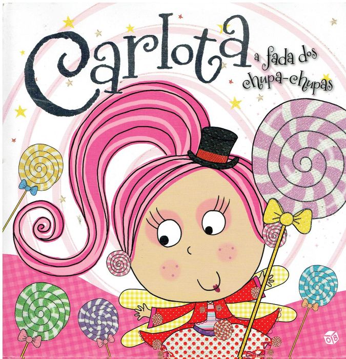 13473

Carlota, a Fada dos Chupas-Chupas

editor: Zero a Oito