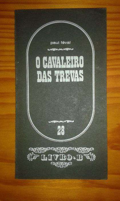 O cavaleiro das trevas - Paul Féval, edição dos anos 70