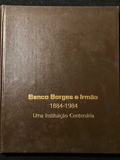 Banco Borges & Irmão 1884 a 1984; UMA INSTITUIÇÃO CENTENÁRIA