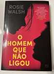 Vendo livro “O homem que não ligou”, Rosie Walsh