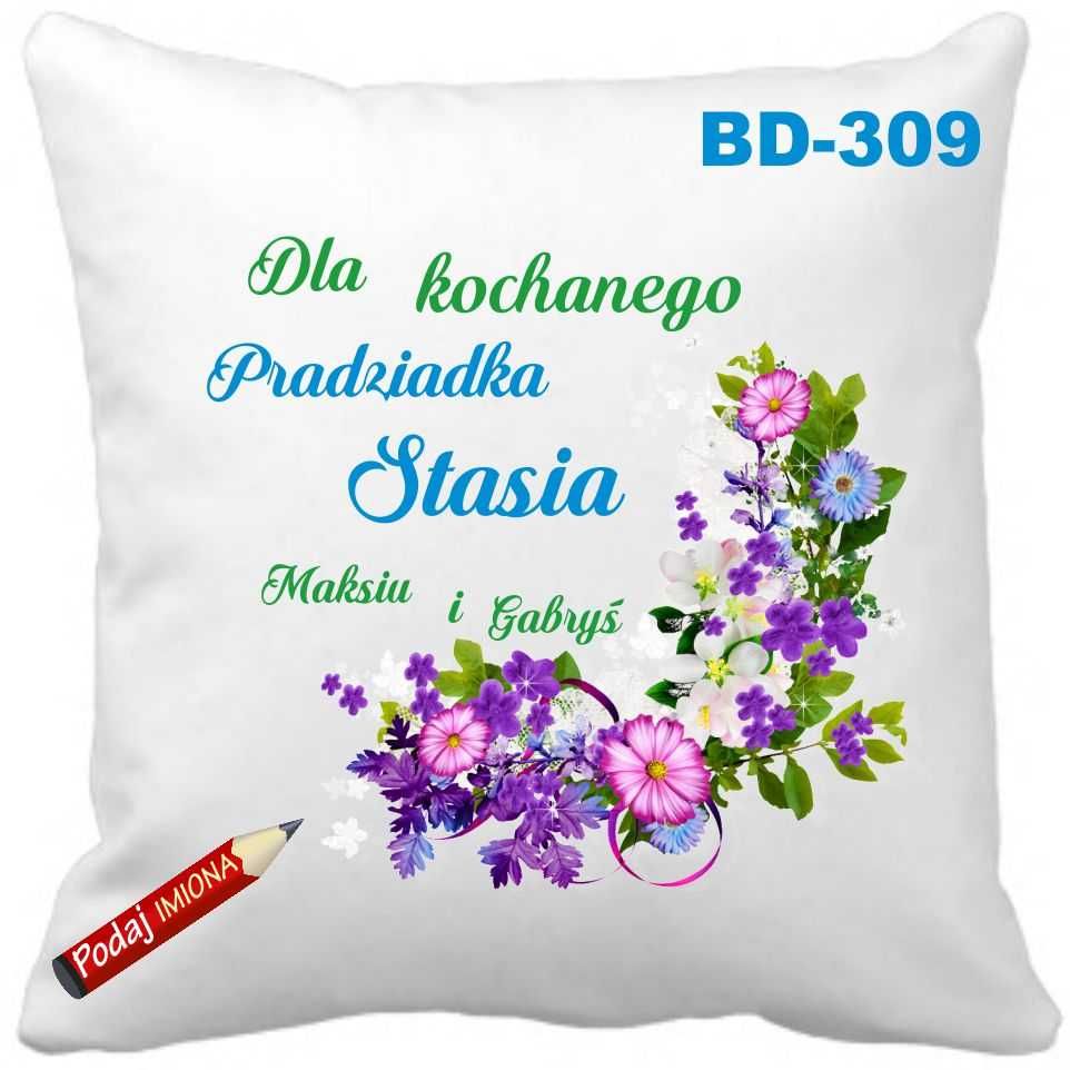 Poduszka dla Prababci Pradziadka z DOWOLNYM  Imieniem + życzenia WZORY