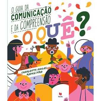 O Quê? - O Guia da Comunicação e a Compreensão