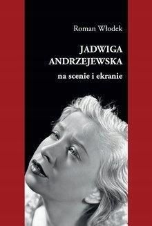 Jadwiga Andrzejewska Na Scenie I Ekranie