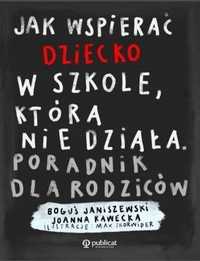 Jak Wspierać Dziecko W Szkole, Która Nie Działa