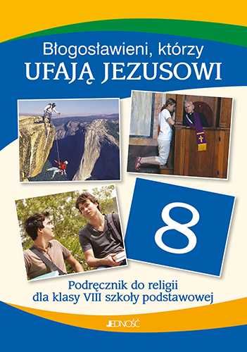 Błogosławieni, którzy ufają Jezusowi 8 JEDNOŚĆ Podręcznik