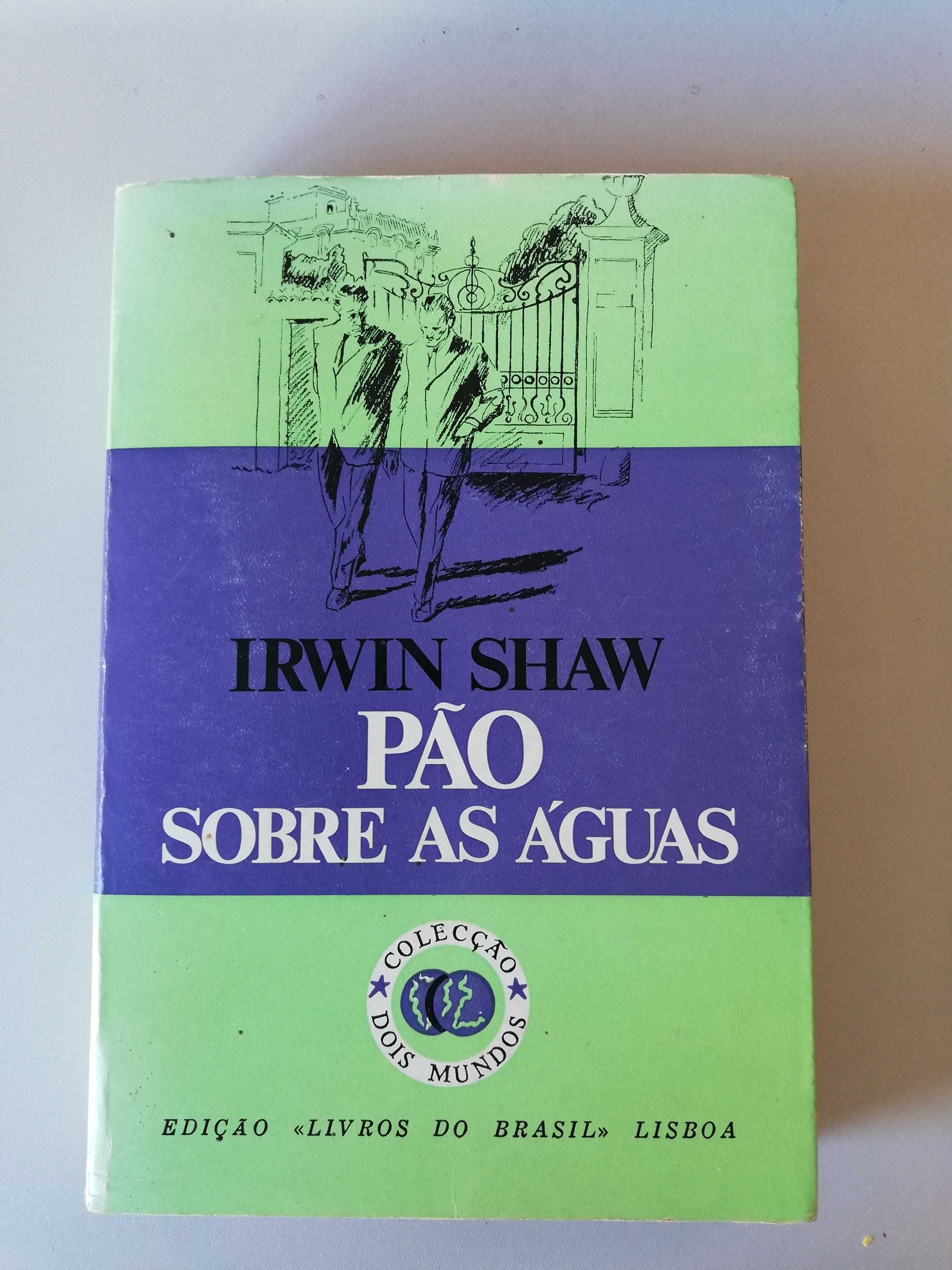 Pão sobre as águas - Irwin Shaw