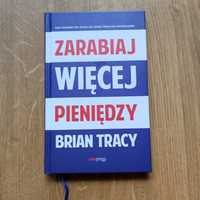 Zarabiaj więcej pieniędzy Brian Tracy