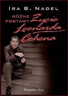 Różne postawy. Życie Leonarda Cohena Ira B. Nadel