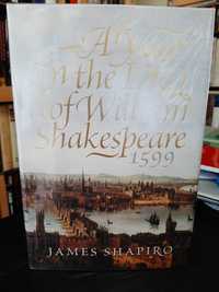 James S. Shapiro - 1599: A Year in the Life of William Shakespeare