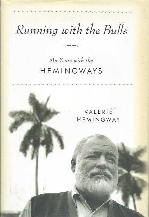 Running with the bulls – My years with the Hemingways-Val. Hemingway