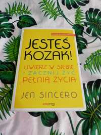 Jesteś kozak Uwierz w siebie i zacznij żyć pełnią życia Jen Sincero