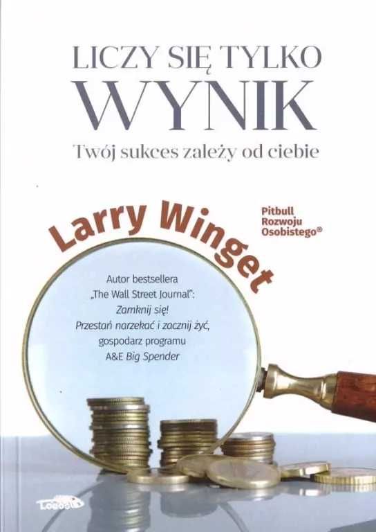 Liczy się tylko wynik - Larry Winget