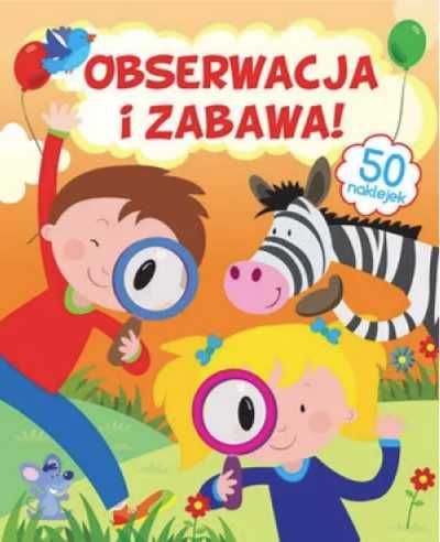 Obserwacja i zabawa! - Gabriel Cortina (ilustr.)