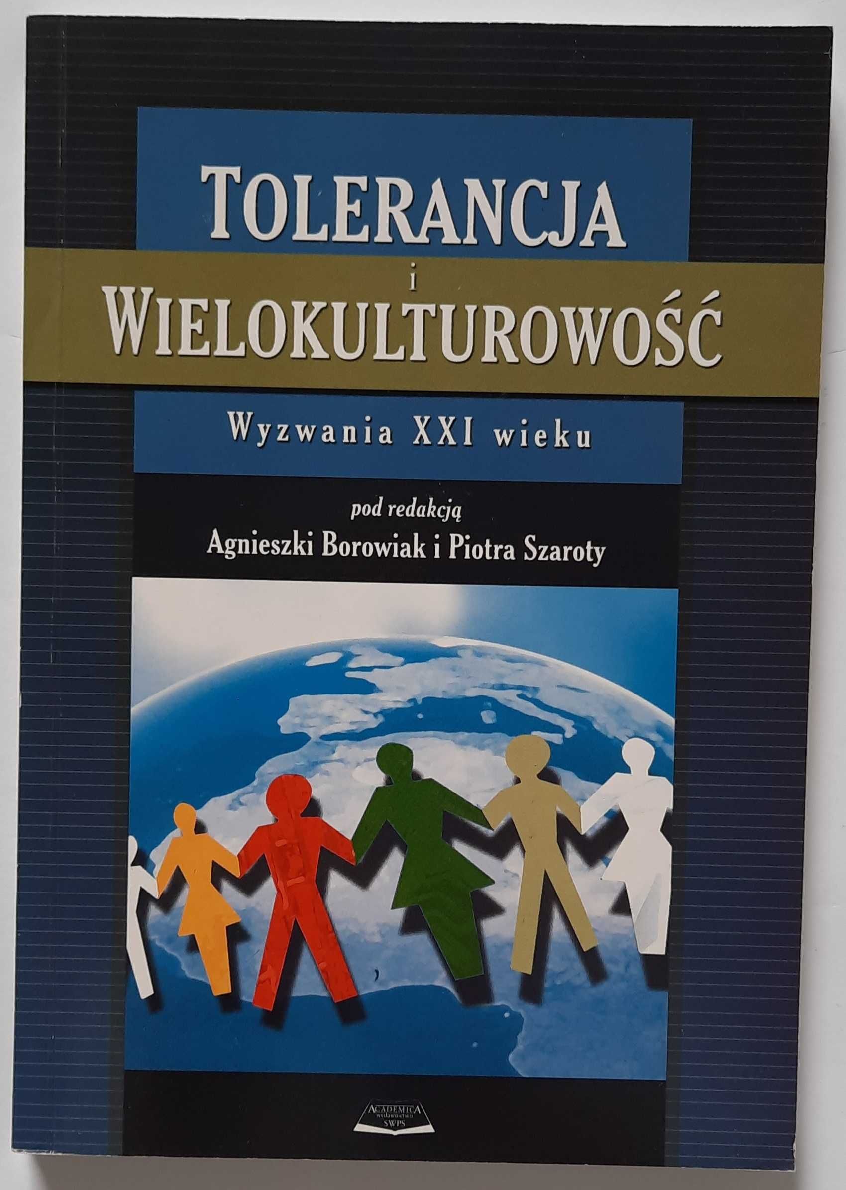 Tolerancja i wielokulturowość Agnieszka Borowiak Piotr Szarota