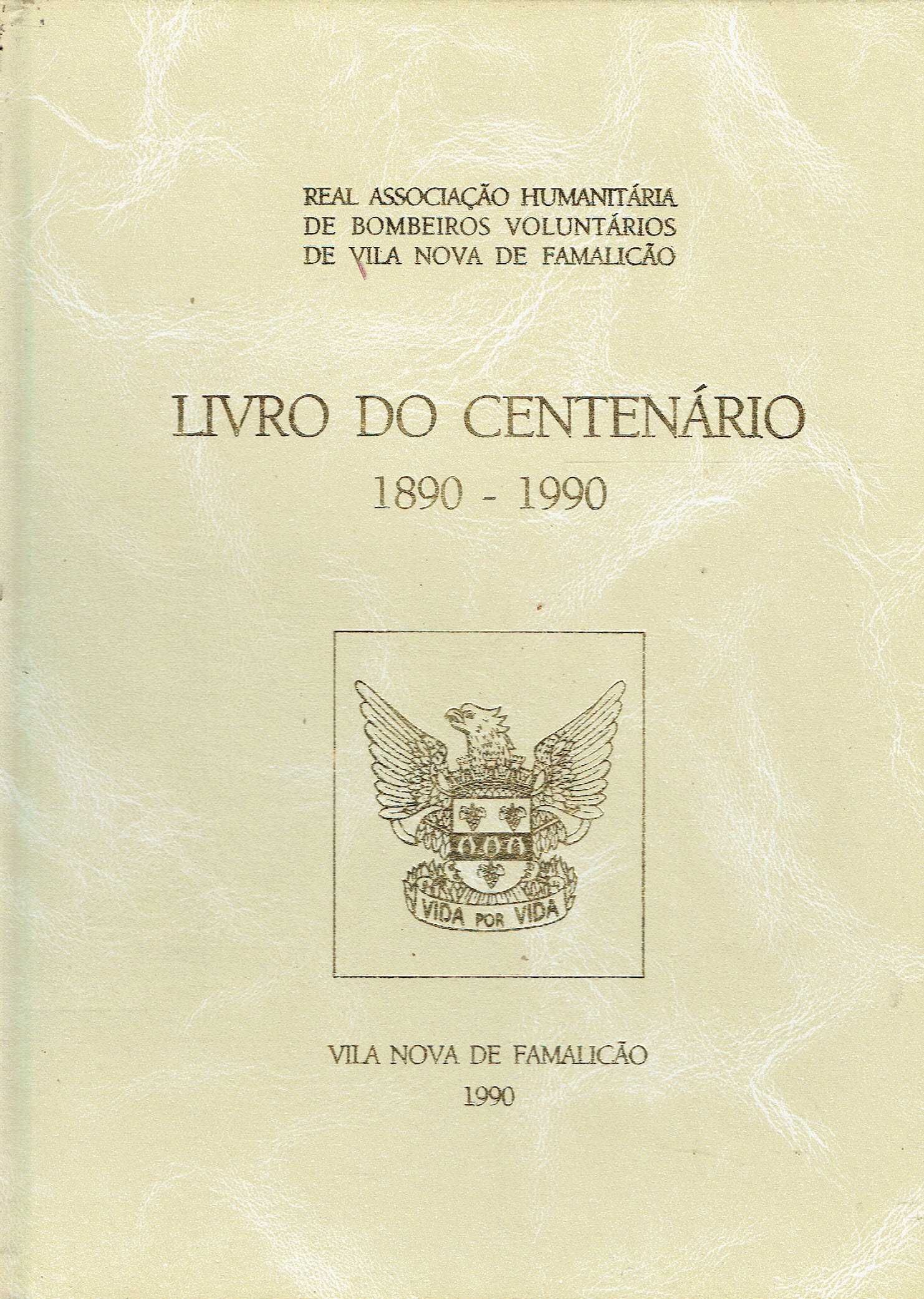 688
Livro do centenário: 1890/1990
de Bombeiros de Vila N de Famalicão