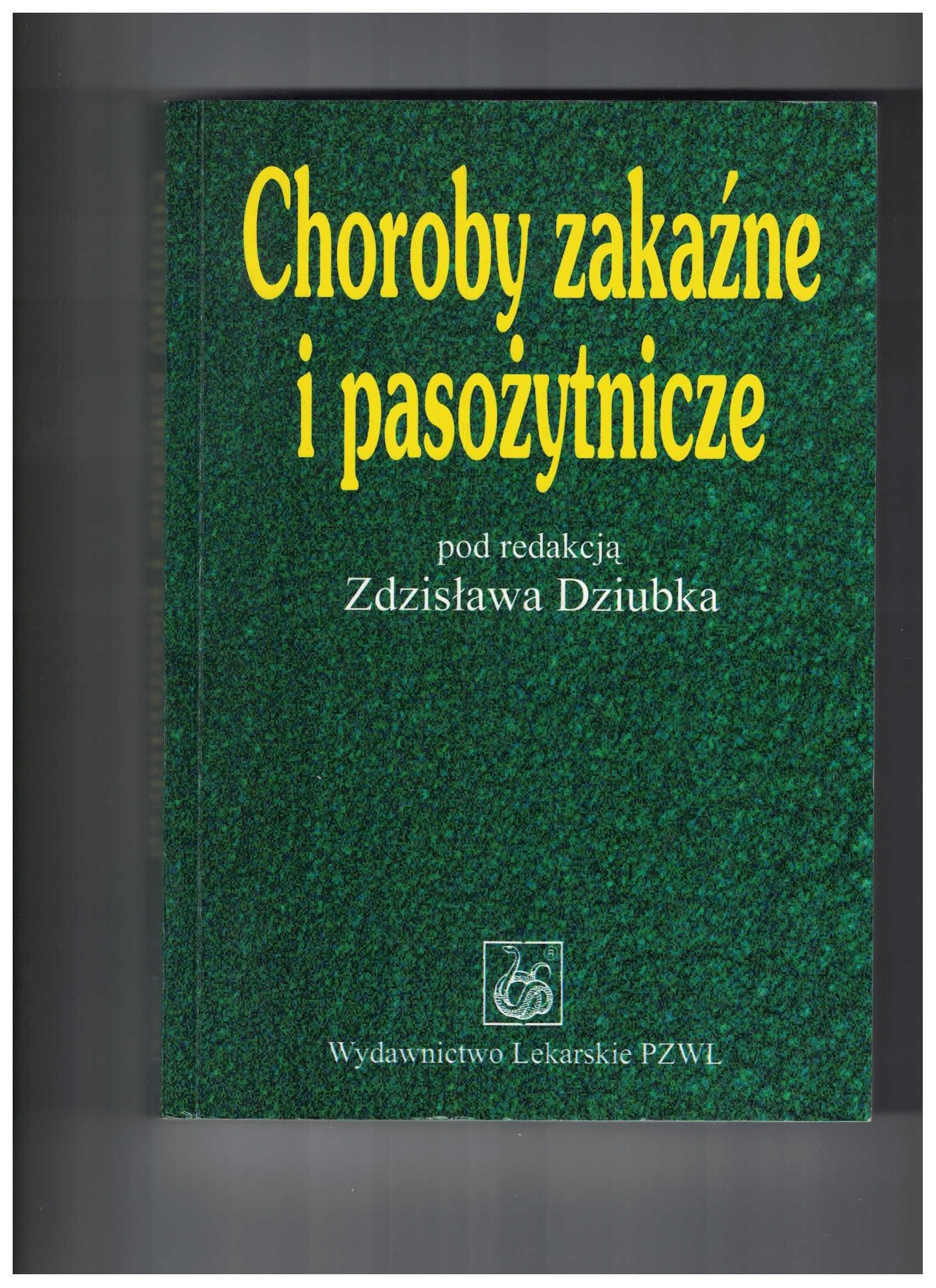 Choroby zakaźne i pasożytnicze - red. Zdzisław Dziubek