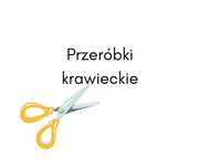 Usługi krawieckie, przeróbki krawieckie, naprawa odzieży