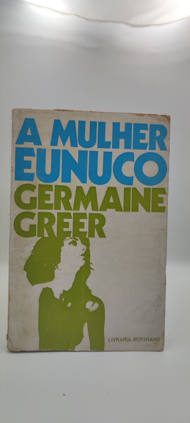 LIVRO -. Germaine Greer - A Mulher Eunuco - Ref-PA 7