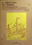 A ABERTURA DO MUNDO: ESTUDOS DE HISTÓRIA DOS DESCOBRIMENTOS EUROPEUS.