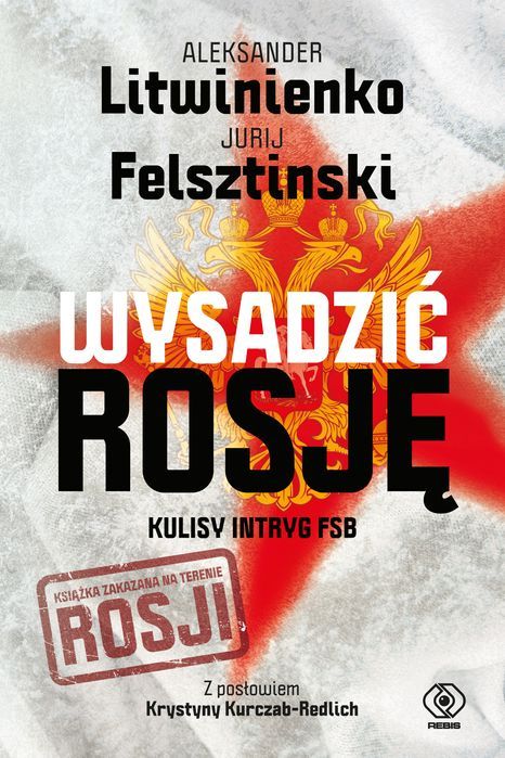 Wysadzić Rosję. Kulisy Intryg Fsb Rebis