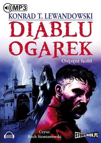 Diabłu ogarek Tom 3. Ostatni hołd. Konrad T. Lewandowski AUDIOBOOK