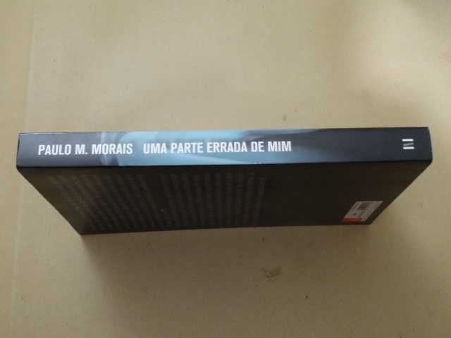Uma Parte Errada de Mim de Paulo M. Morais - 1ª Edição