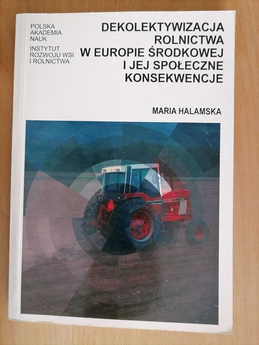 M. Halamska Dekolektywizacja rolnictwa w Europie Środkowej...