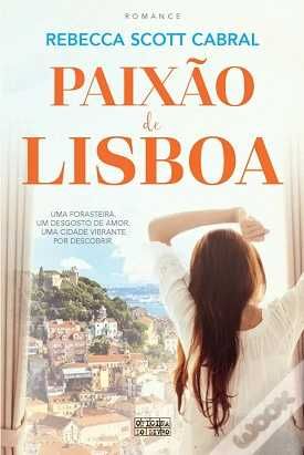 Paixão de Lisboa - Rebecca Scott Cabral