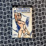 A Vida Sexual de Catherine M. - Catherine Millet