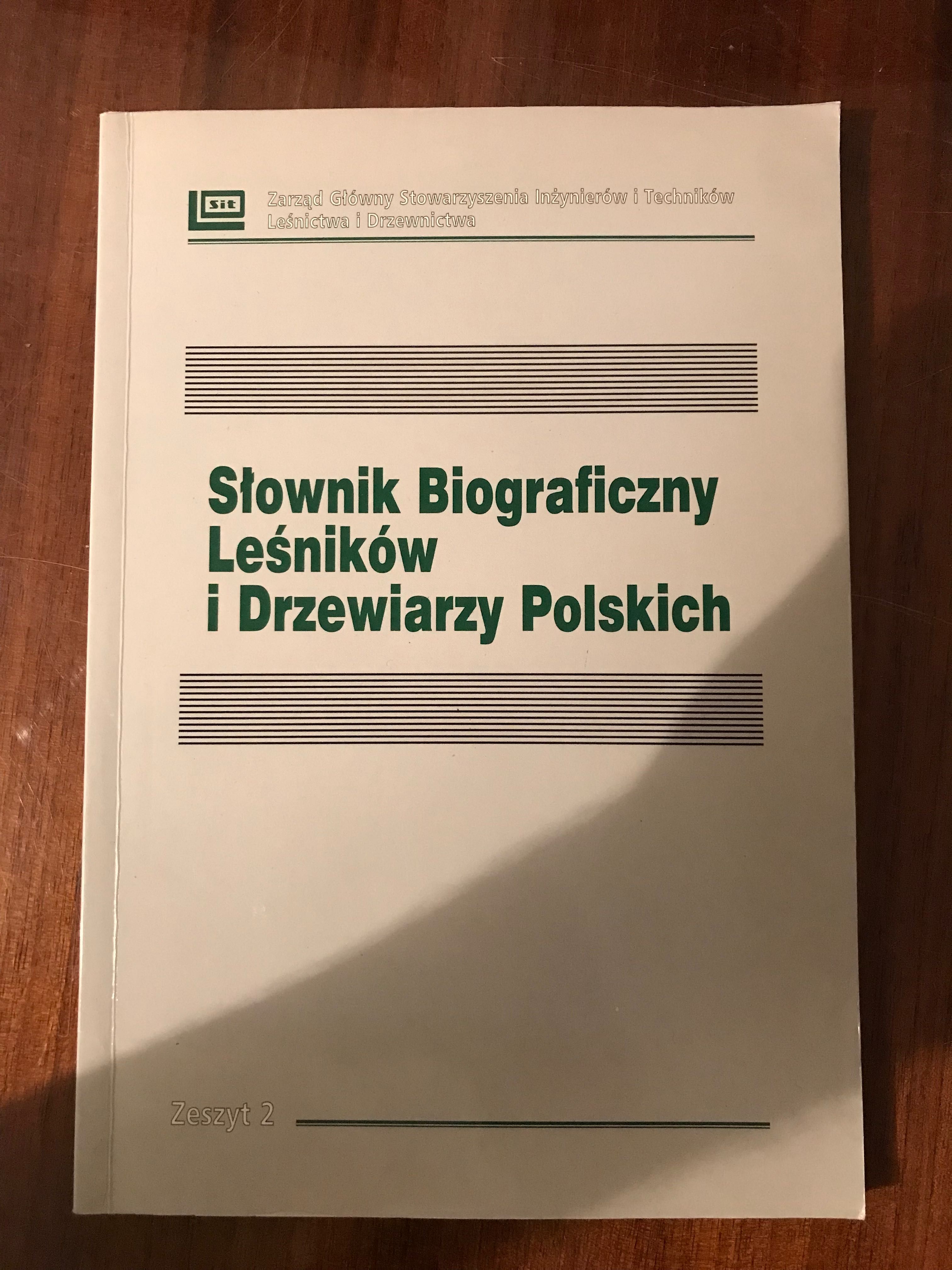 Słownik biograficzny leśników i drzewiarzy polskich, z. 2
