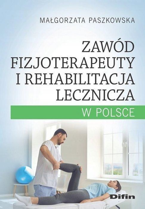 Zawód Fizjoterapeuty I Rehabilitacja Lecznicza... 51432A01644Ks