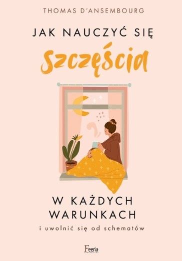 Jak Nauczyć Się Szczęścia W Każdych Warunkach Ax75984