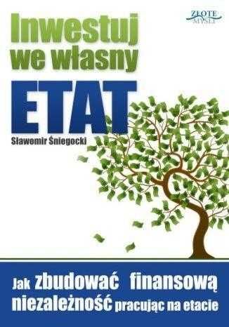 Inwestuj we własny etat - Sławomir Śniegocki ~ NOWA