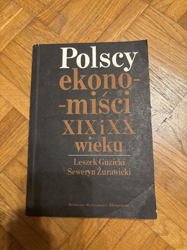Polscy ekonomiści XIX i XX wieku pierwsze wydanie