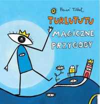 Turlututu. Magiczne przygody - Herve Tullet