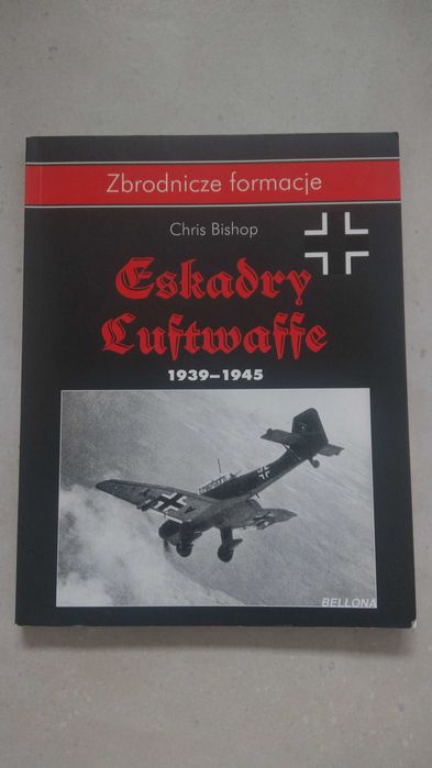 Eskadry Luftwaffe 1939 - 1945, Chris Bishop (Zbrodnicze formacje)
