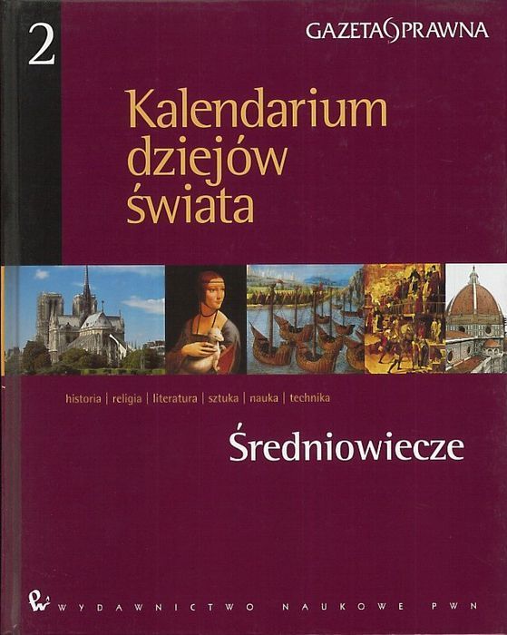 Kalendarium dziejów świata. Średniowiecze. Tom 2, praca zbiorowa