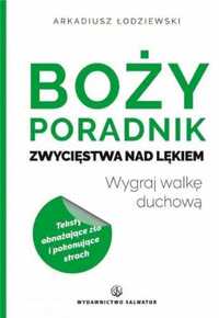 Boży poradnik zwycięstwa nad lękiem - Arkadiusz Łodziewski