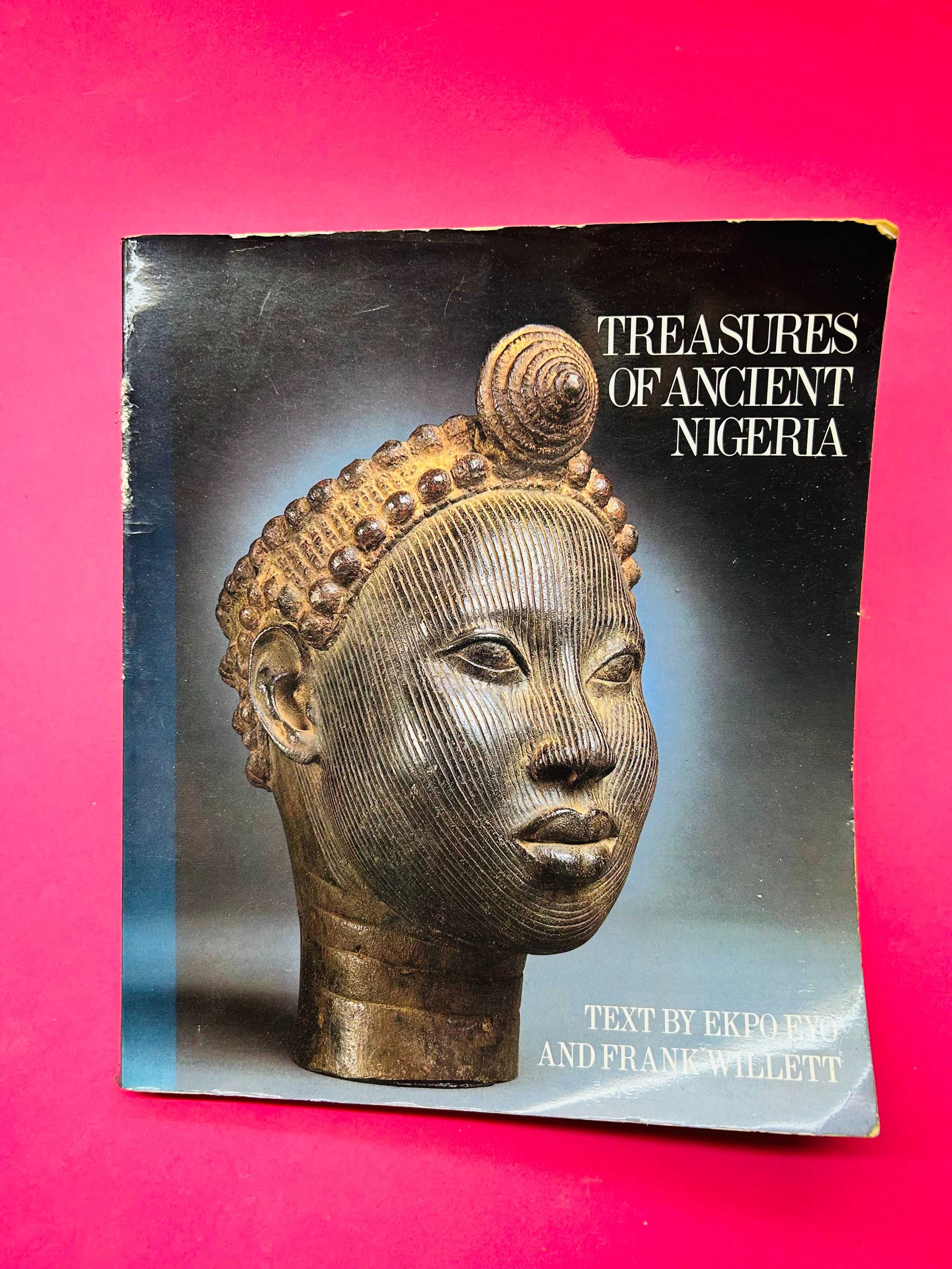 Treasures of Ancient Nigeria -Ekpo Eyo e Frank Willett