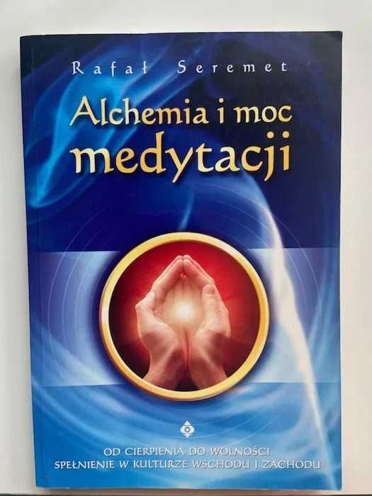 Książka Alchemia i moc medytacji Rafał Seremet