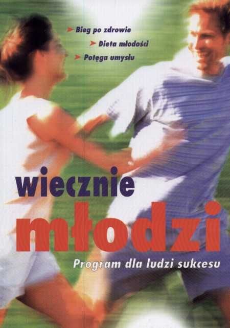 Wiecznie młodzi. Program dla ludzi sukcesu. Ulrich Strunz