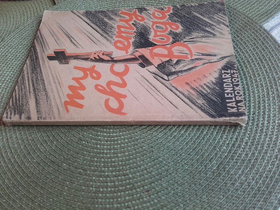 My chcemy Boga. Kalendarz na rok 1947.