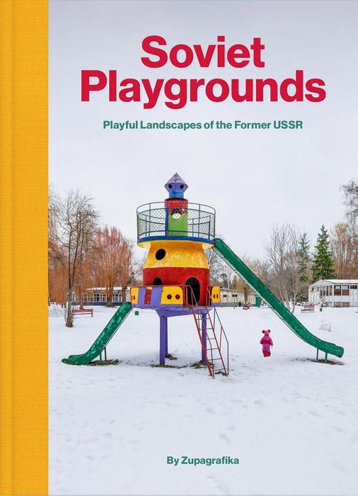 Soviet Playgrounds. Playful Landscapes of the.