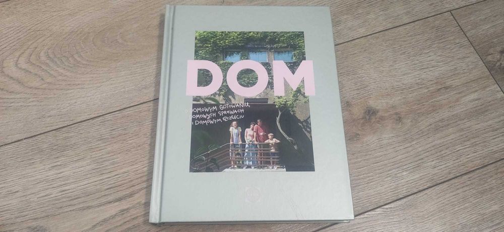 Książka DOM o domowym gotowaniu, domowych sprawach i szczęściu