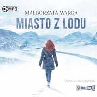 Miasto Z Lodu Audiobook, Małgorzata Warda