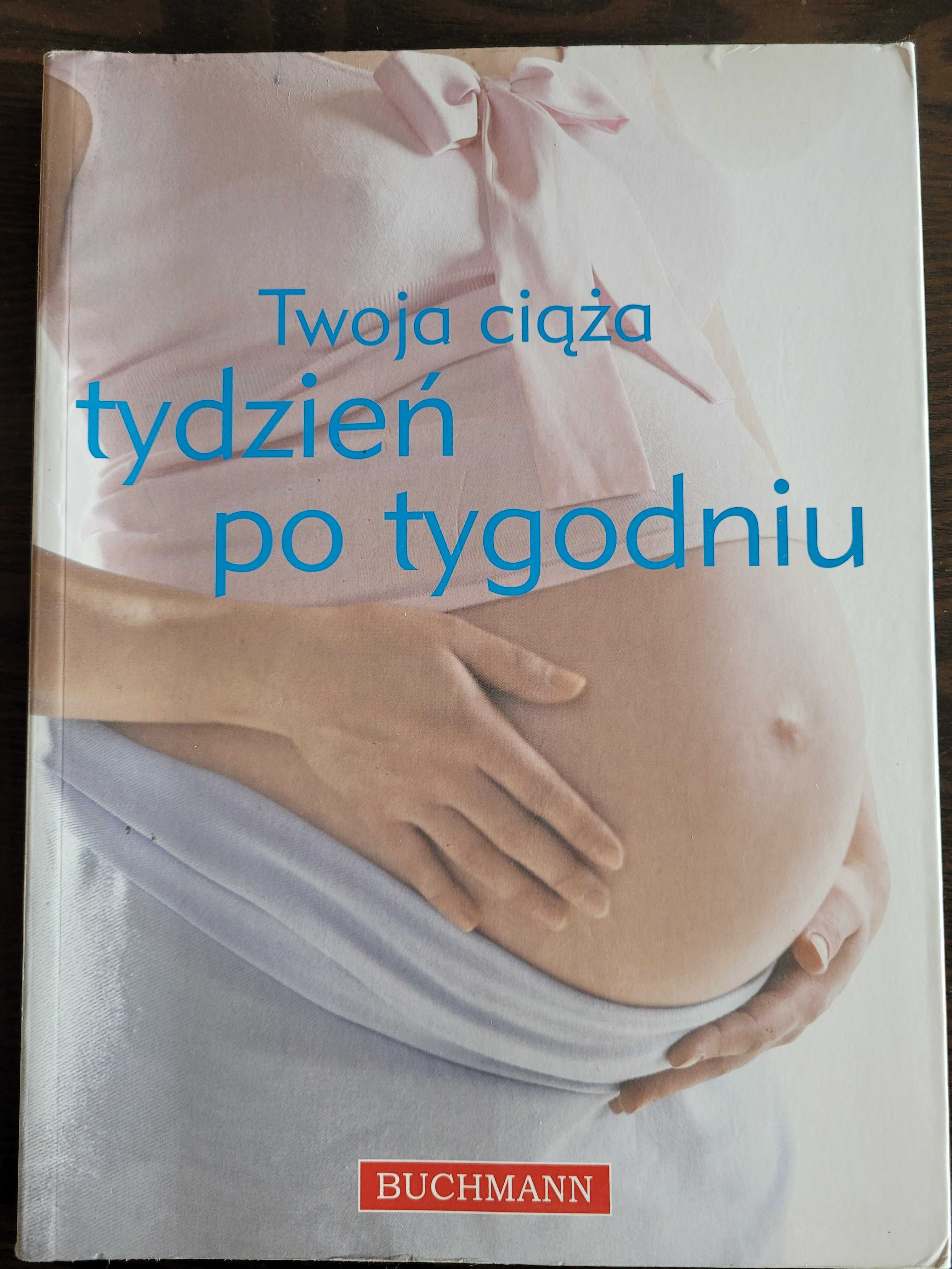 Twoja ciąża tydzień po tygodniu. Wyd. Buchmann