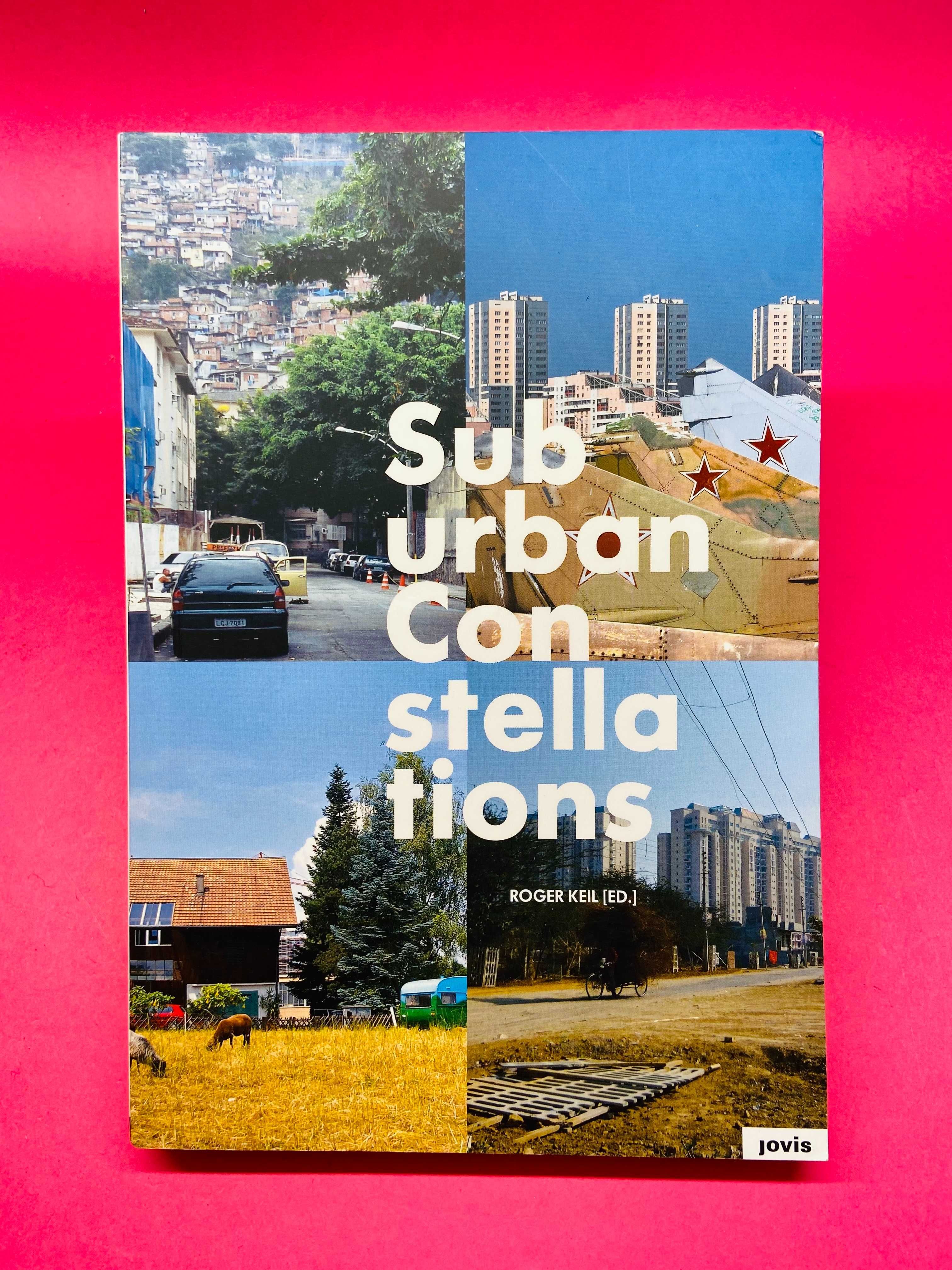 Suburban Constellations - Roger Keil