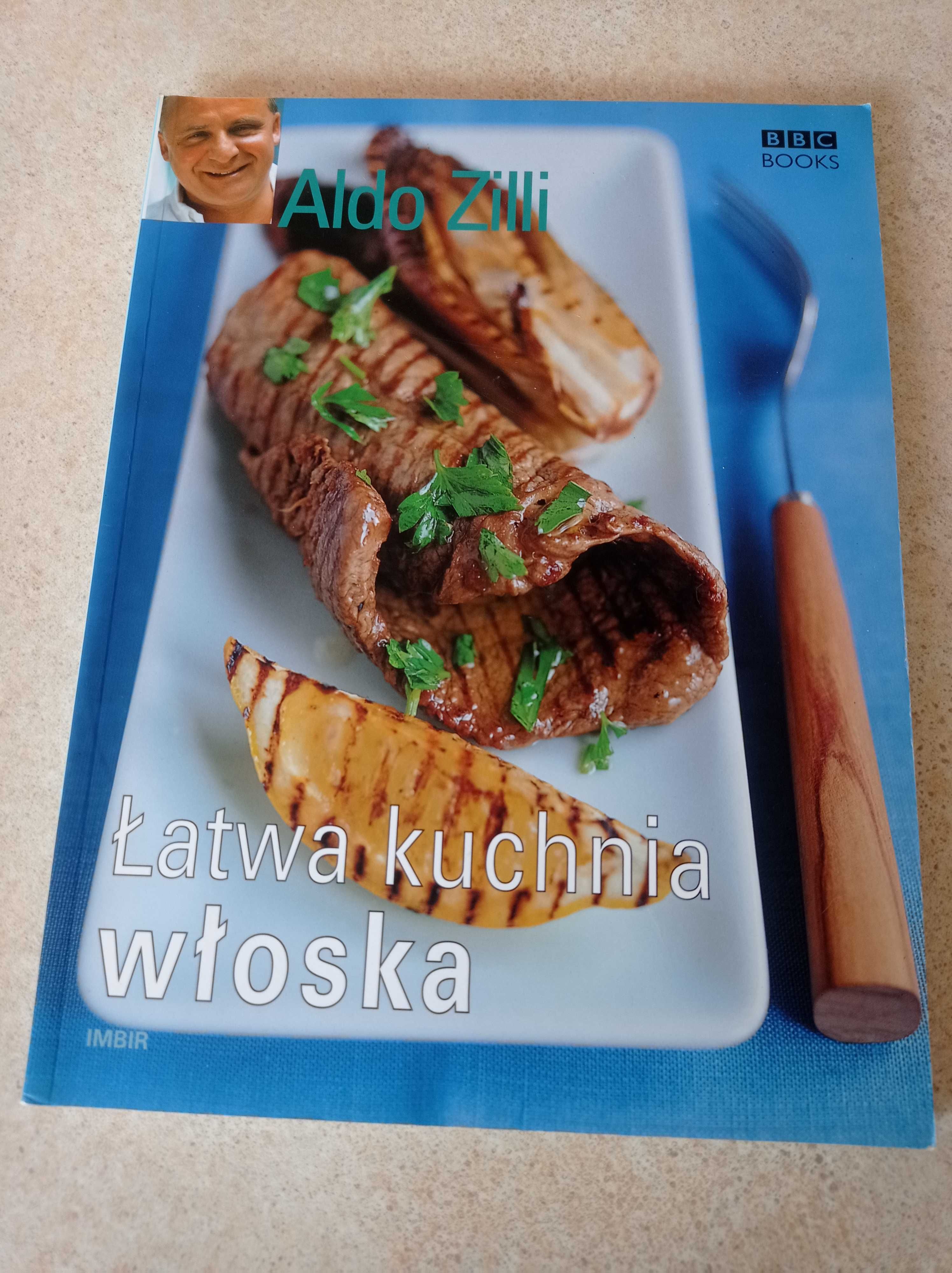 Łatwa kuchnia włoska.Aldo Zilli